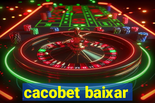 cacobet baixar